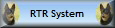 RTR System